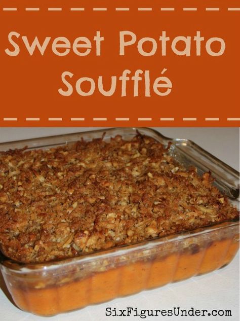 Sweet Potato Soufflé - Six Figures Under Sweet Potato Suflet, Sweet Potato Soufflé, Potato Souffle, Canned Yams, Sweet Potato Dishes, Growing Sweet Potatoes, Sweet Potato Souffle, Souffle Recipes, Yummy Sweet Potatoes