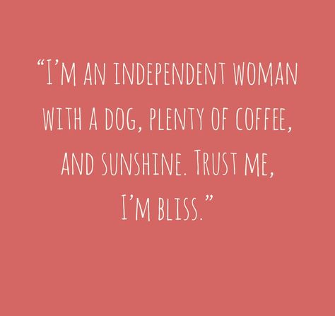 Powerful Single Woman Quotes, Single Woman Quotes, Single Women Quotes, Quote Single, Becoming Human, Women Empowerment Quotes, Single Woman, Single Quotes, Dog Coffee