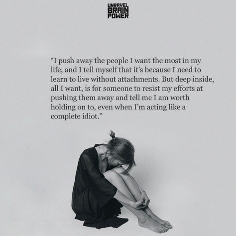 “I push away the people I want the most in my life, and I tell myself that it’s because I need to learn to live without attachments. But deep inside, all I want, is for someone to resist my efforts at pushing them away and tell me I am worth holding on to, even when I’m acting like a complete idiot.” Holding On Quotes, Lost In Life, Crying Face, Learn To Live, Face Emoji, Text For Him, Personal Quotes, Aesthetic Iphone, Find Yourself