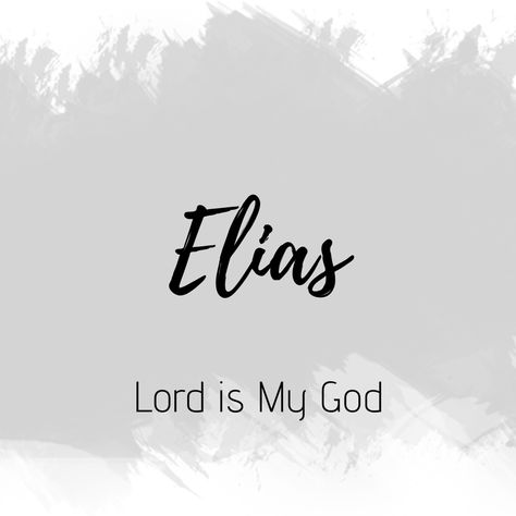 Elias Name Tattoo, Elias Name Meaning, Elias Aesthetic, Elias Name, Rustic Boy Names, Bible Baby Names, Baby Name Meaning, Meaningful Baby Names, Christian Names