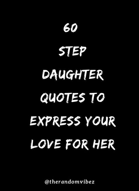 Collection of beautiful step daughter quotes, sayings, and images to express your love for her. #stepdaughterquotes #daughterquotes #daughterslove #motherslovequotes #motherdaughterquotes #daddaughterquotes #stepdaughtersayings #inspirationallifequotes #dailyquotes #morningquotes Step Mom To Step Daughter Quotes, Bonus Kids Quotes, Being A Step Parent, Step Daughter Quotes, Got Your Back Quotes, Step Children Quotes, Step Dad Quotes, Daughters Day Quotes, Love Children Quotes