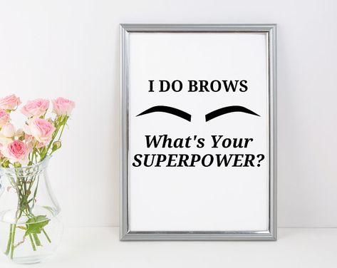 Brows Quote, Wall Decor Salon, Wax Room, How To Do Brows, Microblading Artist, Artist Digital Art, Brow Quotes, Waxing Room, Digital Art Gift