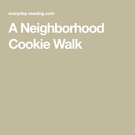 A Neighborhood Cookie Walk Fun Neighborhood Activities, Neighborhood Association Ideas, Neighborhood Social Ideas, Cookie Walk Ideas, Neighborhood Social Committee Ideas, Neighborhood Event Ideas, Hoa Activities, Hoa Ideas, Neighborhood Ideas