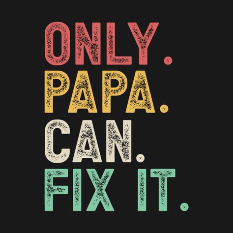 Check out this awesome 'Only+papa+can+fix+it' design on @TeePublic! Music Humor, Funny Movies, Pride Tshirts, Food Humor, Black Artists, Anime Movies, Female Artists, Fix It, Shop Design