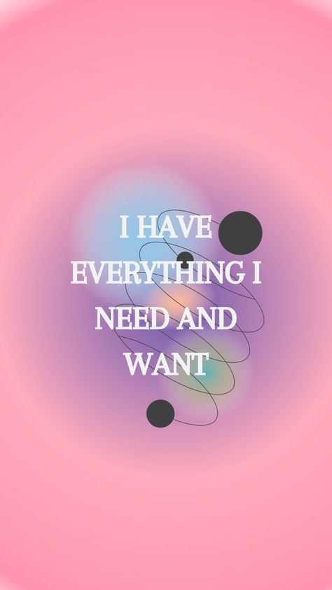 I Have Everything I Want, Affirmation Wallpaper, Need Quotes, Spirituality Affirmations, Inspirational Quotes Wallpapers, Spiritual Artwork, Spiritual Manifestation, Mood Wallpaper, Simple Quotes