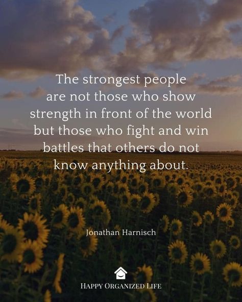 The strongest people...fight and win battles that others do not know anything about... Strong Battle Quotes, Tough Battles Quotes, Strongest Battles Quotes, Uphill Battle Quotes, Hardest Battles To Strongest Soldiers, Battle Quotes, School Prayer, Stellar Works, Historical Quotes