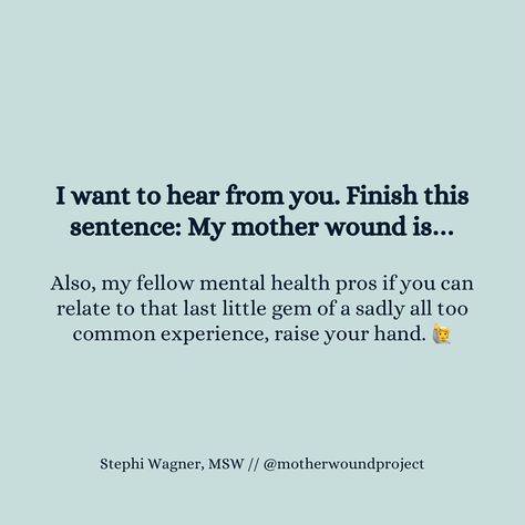 I want to hear from you. Finish this sentence: My mother wound is… #mymotherwoundis Mother Wound, Raise Your Hand, My Mother, I Want, Healing, Health, Quick Saves