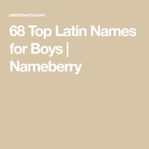 Roman Names For Boys, Latin Names Boy, Latin Names For Boys, Latin Boy Names, Nicknames For Boyfriends, Latin Boys, Boy Middle Names, Latin Names, Names For Boys List