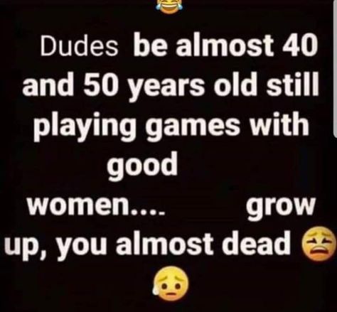 Me In Heaven Funny, Men Who Play Games Quotes, Too Old For Games Quotes, Play Games Quotes, Playing Games Quotes, Deep Sayings, Games Quotes, Game Quotes, Best Funny Jokes