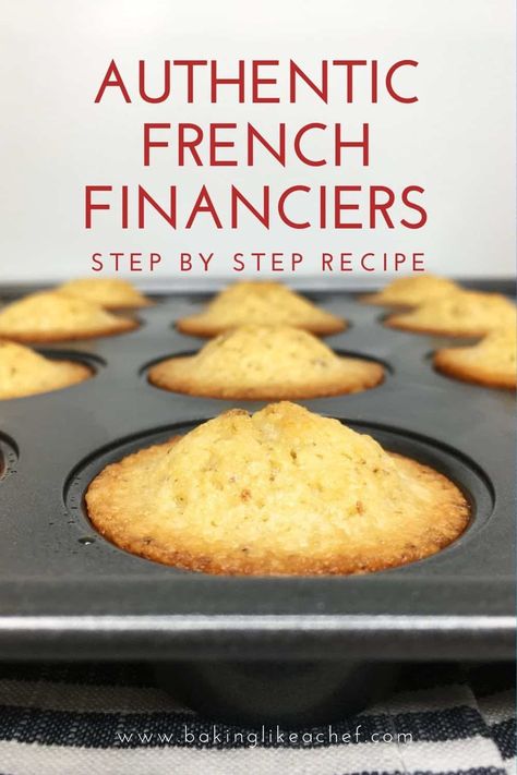 Enjoy this insanely easy financier recipe to make brown butter French financiers. Their texture is amazing; their taste is beyond delicious. These financier cakes are perfect for your afternoon pick-me-up or as finger food while entertaining. They make a great edible gift, too. #bakinglikeachef #financiers #ediblegifts #teatime #coffeetime #snacks #financier | www.bakinglikeachef.com French Financiers, Friands Recipe, Financier Recipe, Financier Cake, Traditional French Desserts, Baking Techniques, Make Brown, French Dessert Recipes, French Cookies