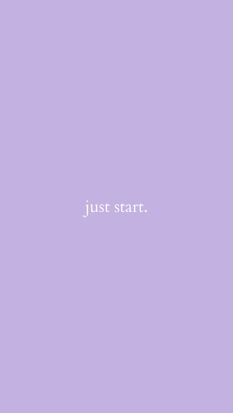 [Image Description] Rectangular picture with a purple background. Centered in the middle is the quotes "just start." Lavender Quotes, Light Purple Wallpaper, Purple Aesthetic Background, Positive Quotes Wallpaper, Purple Quotes, Wallpapers Ipad, Violet Aesthetic, Wallpaper Purple, Purple Vibe