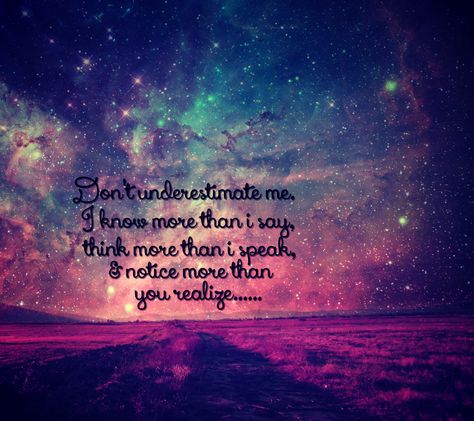 Don't Underestimate Me, Dont Underestimate Me, Underestimate Me, I Said, Inspirational Words, Picture Perfect, I Know, Life Quotes, Quotes