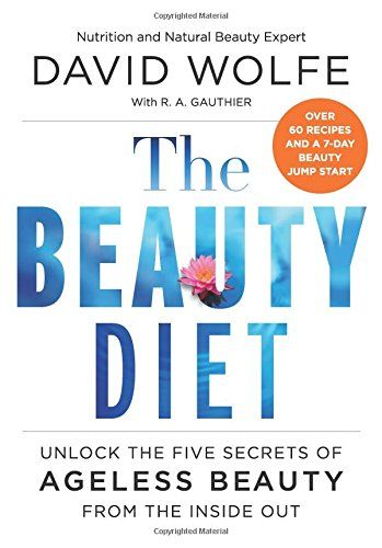 The Beauty Diet: Unlock the Five Secrets of Ageless Beauty from the Inside Out #Diet, #Beauty, #Unlock, #Ageless David Wolfe, Beauty Bible, Beauty Diet, Ageless Beauty, Beauty Expert, Clean Recipes, Physical Activities, Beauty Secrets, Beauty Routines