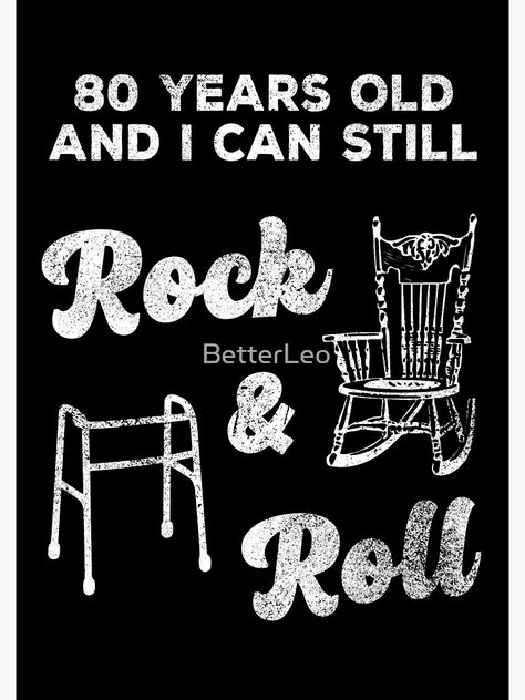 "Funny 80th Birthday Gag Gift Rock and Roll" Greeting Card for Sale by BetterLeo 80 Birthday Party Ideas For Men, Happy 80 Birthday Quotes, Vintage Meme, 80th Birthday Cards, 80th Birthday Party, Birthday Funny, Gag Gifts Funny, Funny Sayings, 80th Birthday