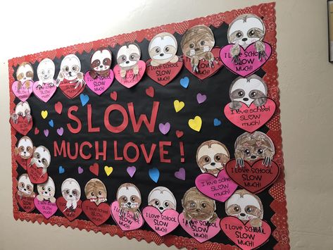 Sloth Bulletin Board Ideas, Sloth Classroom Theme, Sloth Bulletin Board, Kindergarten Bulletin Board, Valentine Bulletin Boards, Kindergarten Bulletin Boards, February Ideas, I Love School, Preschool Classroom