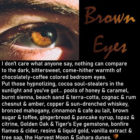 🤎🧡💛 #BrownEyes Brown Eye Facts, Brown Eyes Description, Ways To Describe Brown Eyes, Cognac Brown Eyes, Cognac Eyes, Hazel Eyes Quotes, Caramel Eyes, Golden Brown Eyes, Shades Of Brown Eyes