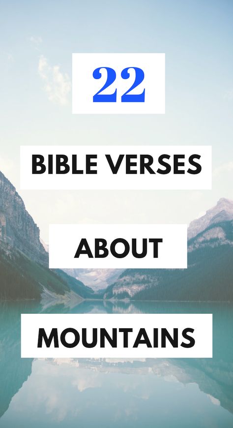 22 Bible Verses about Mountains. God uses images of mountains, hills, and valleys in His Word.  These bible verses show how mighty He is. They speak to our high moments and low moments. Since we all experience success and obstacles in our lives, these bible verses are very helpful to us.  Bible verses about mountains can inspire us and help us increase our faith during these times. via @moneywisesteward Verses About Mountains, Bible Verse Mountains, Bible Verses About Prayer, Marriage Verses, Marriage Bible Verses, Wisdom Bible, Mountain Quotes, Prayer For Love, Bible Verses About Strength