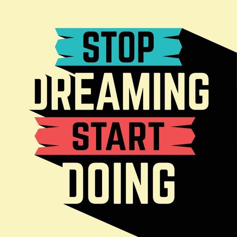 Stop Dreaming Start Doing, Skills Quote, Personal Development Quotes, Single Humor, Life Logo, Stop Dreaming, Development Quotes, Inspirational Quotes Wall Art, Cute Quotes For Life