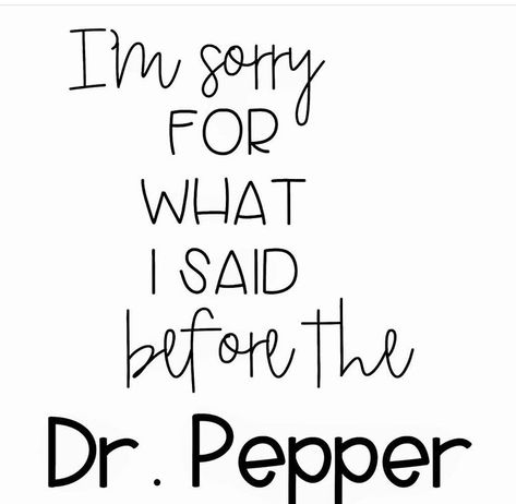 #thedrpeppersaga Dr Pepper Quotes, Dr Pepper Svg, Funny T Shirt Sayings, Funny Puns Jokes, Dr Pepper, Cute Shirt Designs, T Shirts With Sayings, Funny Relatable Quotes, Me Time