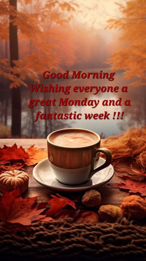 Monday Fall Morning Quotes, Coffee In The Fall, Happy Monday Fall, Coffee Quotes Monday, Monday Morning Greetings, Good Morning Rainy Day, Monday Wishes, Monday Greetings, Sunday Morning Coffee