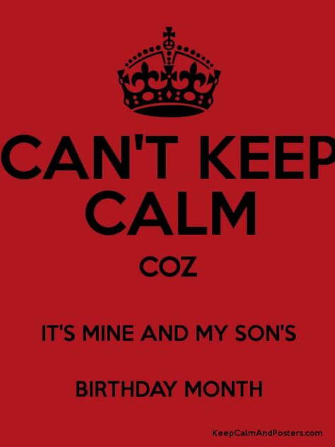 Cant Keep Calm, Lovely Flowers Wallpaper, Mum Birthday, My Son Birthday, Birthday Month, Sons Birthday, My Son, I Cant, Keep Calm