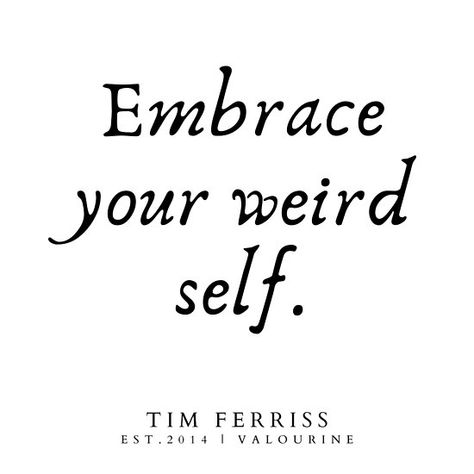 Tim Ferriss Quotes, Weird Quotes Unique, Embrace Quotes, Embrace Your Weirdness, Diversity Quotes, 2024 Affirmations, Change Is Good Quotes, Insta Caption, What A Life