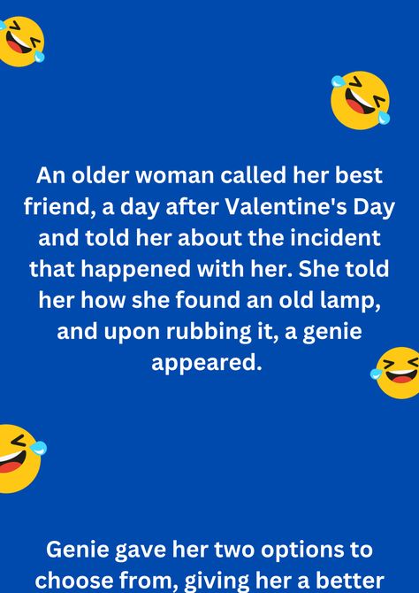 Funny joke an older woman who had an encounter with a genie on Valentine's day, on blue background. The image has text and emoticons. Jokes For Seniors, Valentines Jokes, Senior Jokes, Valentine Jokes, Season Of Love, Jokes Images, Clean Jokes, 3 Women, Old Lamps