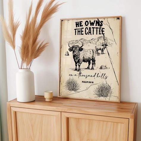 He Owns The Cattle On A Thousand Hills Wall Art, Rodeo Print, Western Wall Decor, Farmhouse, Vintage, Christian Wall Art, Jesus, Bible, Cows Cattle On A Thousand Hills, Western Farmhouse Decor, Western Wall Decor, Wall Decor Farmhouse, Farmhouse Vintage, Western Wall, Beautiful Prints, Jesus Bible, Christian Wall Art