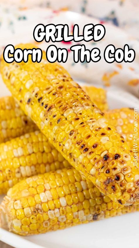 This grilled corn on the cob is a sweet and smokey, easy-to-make side dish that is perfect for any cookout! It is smothered in delicious melted garlic butter immediately before serving so that it is extra flavorful! It pairs great with any BBQ foods, so it will become one of your new staple recipes! BakeItWithLove.com #bakeitwithlove #grilled #corn #cornonthecob #bbq #recipe #cookout Corn On The Cob On The Grill, Bbq Corn On The Cob, Cabin Recipes, Charcoal Grill Recipes, Grill Corn On The Cob, Bbq Foods, Grill Corn, Grilled Brats, Corn On The Cob Recipe