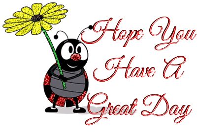 Hope Your Having A Great Day Quotes by @quotesgram Happy Day Images, Good Day Gif, Good Day Images, Great Day Quotes, Good Day Wishes, Glitter Gif, Have A Happy Day, Good Day Quotes, Glitter Graphics