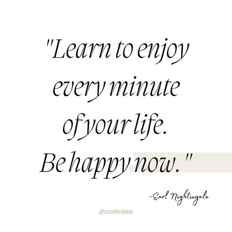 Learn to enjoy every minute of your life. Be happy now.✨ ~Earl Nightingale

Life is a journey filled with twists and turns, highs and lows, but it is in the midst of it all that we can discover true happiness.💖

So let's cherish the small moments, savor the simple pleasures, and cultivate a mindset of gratitude.🌸🌿

For when we learn to appreciate every minute, we unlock the secret to a life filled with joy and fulfillment.🌈🌟 Earl Nightingale, True Happiness, Small Moments, Life Is A Journey, Nightingale, Simple Pleasures, Be Happy, Gratitude, High & Low