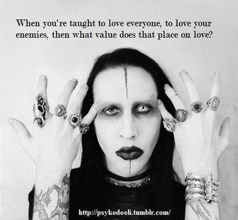 Marilyn Manson Quotes, Brian Warner, Band Quotes, Love Your Enemies, M Photos, Love Everyone, Marilyn Manson, Avril Lavigne, Lyric Quotes