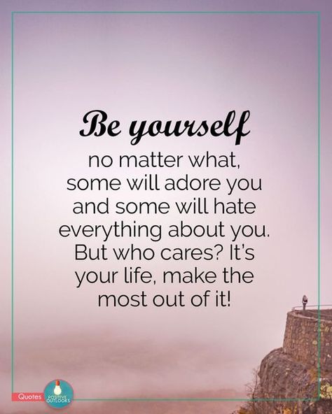 My Positive Outlooks on Instagram: "Be yourself. #life #love #instagood" Positive Outlook On Life Quotes, My Positive Outlooks, Outlook On Life Quotes, Positive Outlook On Life, Special Quotes, Everything About You, Positive Outlook, Adore You, Who Cares