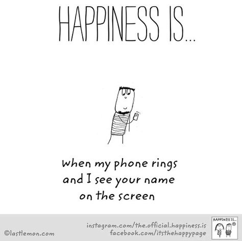 ...your name on my phone's screen    :) Ignore Me Quotes, Cute Happy Quotes, When I See You, Ignore Me, What Makes You Happy, Tag Someone Who, Happiness Is, Tag Someone, I Smile