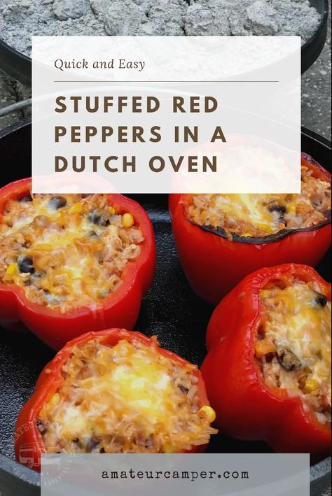 Oven Stuffed Peppers, Campfire Dutch Oven Recipes, Stuffed Red Peppers, Dutch Oven Recipes Cast Iron, Dutch Oven Camping Recipes, Red Pepper Recipes, Camping Dinner, Camping Dinners, Dutch Oven Cooking