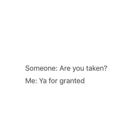 Taken For Granted Quotes Friendship, They Take You For Granted Quotes, When He Takes You For Granted Quotes, People Take For Granted Quotes, When You Are Taken For Granted Quotes, Never Take For Granted Quotes, You Took Me For Granted Quotes, When People Take You For Granted Quotes, Feeling Taken For Granted Quotes