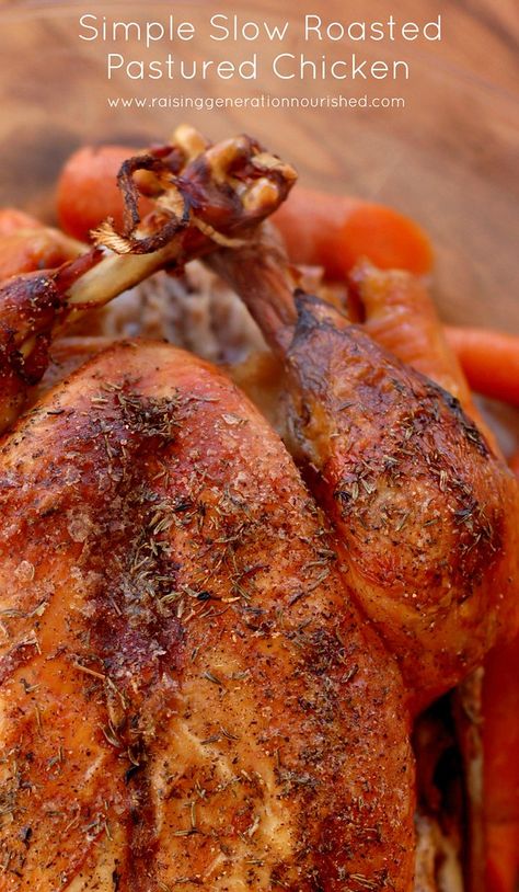 Simple Slow Roasted Pastured Chicken - Raising Generation Nourished Soaked Oatmeal, Roaster Chicken, Chicken Wine, Veggie Quinoa, Chicken Oven, Chicken Raising, Whole Roasted Chicken, Oven Roasted Chicken, Oven Chicken