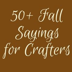 Need ideas for sayings for your DIY Fall or Autumn projects? This list will help you come up with the perfect phrase for your Silhouette or Cricut project. Fall Sayings, Autumn Projects, Fall Or Autumn, Fall Words, Fall Deco, Autumn Quotes, Fall Crafts Diy, Fall Projects, Fall Signs