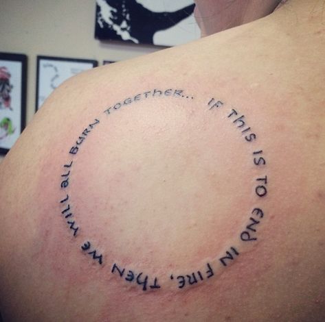 "If this is to end in fire, then we will all burn together" Love love love it! Another In The Fire Tattoo, Ed Sheeran Tattoo, Best 3d Tattoos, Lotr Tattoo, I See Fire, Tattoo Concepts, Fire Tattoo, Ink Inspiration, Human Canvas