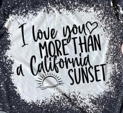 MW I Love You More Than A California Sunset, California Sunset, Morgan Wallen, T Love, East Tennessee, Love You More Than, Love You More, Tennessee, I Love You