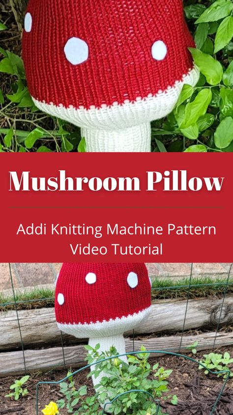 mushroom pillow pattern Loom Knit Mushroom, Mushroom Pillow Pattern, Addi Patterns, Mushroom Pillow, Addi Knitting Machine, Crochet Mushroom, Knitting Machine Patterns, Knitting Machine, Loom Knitting