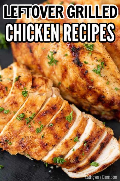 Save money by grilling extra chicken to make these easy and delicious leftover grilled chicken recipes.  The best leftover chicken recipes including dinners, pasta, rice and so much more!  You will love these healthy and easy leftover grilled chicken ideas! #eatingonadime #kitchenhacks #leftoverrecipes #chickenrecipes Grilled Chicken Rice Recipes, Leftover Grilled Chicken Recipes Easy, Things To Make With Grilled Chicken, Leftover Chicken Breast Recipe, Grilled Chicken Leftovers Ideas, What To Do With Grilled Chicken, Leftover Lemon Pepper Chicken Recipes, Things To Make With Leftover Chicken, Recipes For Leftover Grilled Chicken