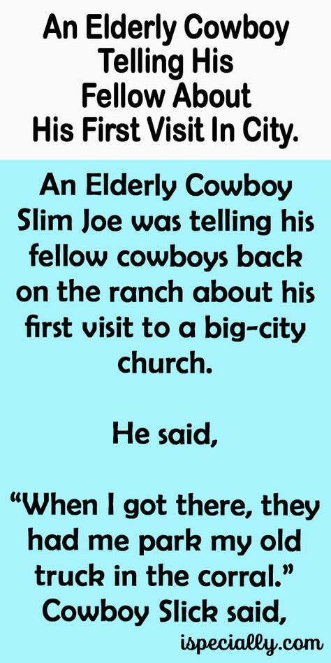 An Elderly Cowboy Telling His Fellow About His First Visit In City. – Clean Funny, Clean Funny Jokes, City Slickers, Happy Mood, Clean Jokes, Moss Garden, Old Trucks, The Ranch, Funny Things