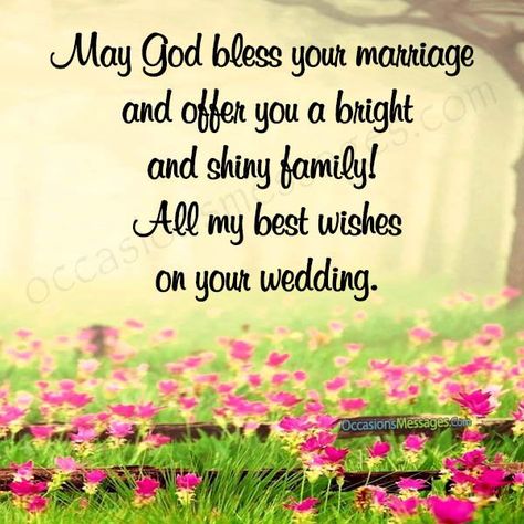 May god bless your marriage and offer you a bright and shiny family Marriage Blessing Quotes, Happy Marriage Life Wishes, God Bless Your Marriage, Happy Wedding Wishes, Congrats On Your Wedding, August Quotes, Wedding Day Wishes, Wedding Blessing, Marriage Day