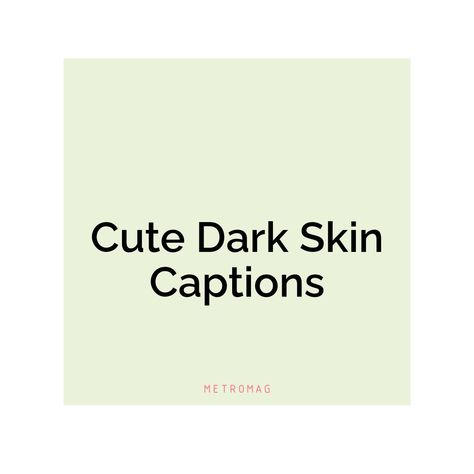 Discover our collection of captions and quotes for dark skin tones to make your posts stand out on Instagram! See all quotes and captions on https://metromag.com/dark-skin-captions/ Magic Captions, Skin Captions, Black Is Beautiful Quotes, Beautiful Captions, Good Wishes Quotes, Skin Quotes, Skins Quotes, Of Captions, Cool Quotes