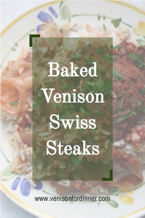 Recipes With Venison, Swiss Steaks, Venison For Dinner, Steak And Mashed Potatoes, Deer Steak, Swiss Steak Recipes, Steak And Onions, Baked Steak, Venison Steak