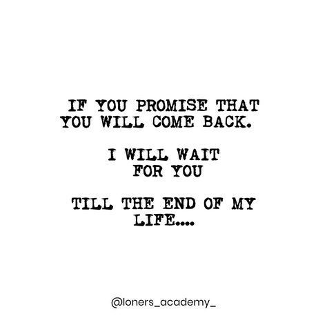 I Promise To Wait For You, Do I Wait For Him Quotes, I Will Patiently Wait For You, I Will Wait For You Forever, I’ll Be Right Here Waiting For You, I Am Waiting For You, The Way She Looks At Him, I Will Wait For You, I’ll Wait For You