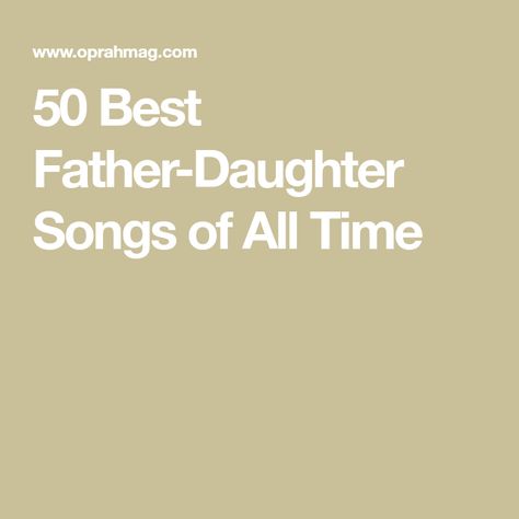 50 Best Father-Daughter Songs of All Time Father And Daughter Songs, Father Daughter Songs, Daughter Songs, Lee Ann Womack, Wedding Reception Music, Letter To My Daughter, Michael Bolton, Wedding Playlist, Father Daughter Relationship