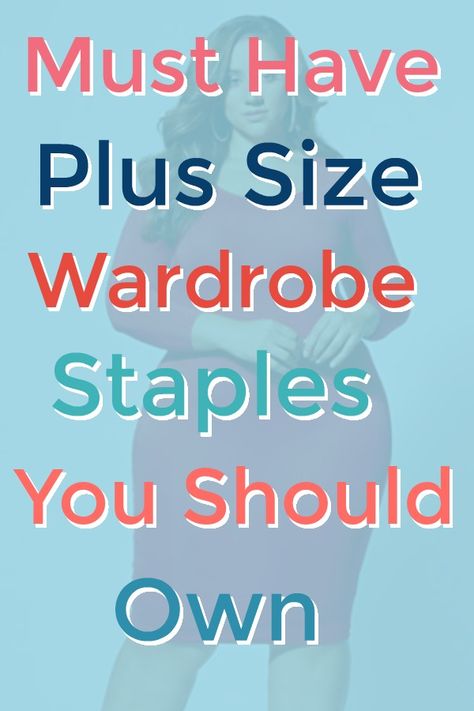 Basic Plus Size Wardrobe, Get The Look Outfits Plus Size, Capsule Wardrobe Basics Plus Size, Tips For Plus Size Dressing, How To Dress A Size 16 Woman, Plus Size Essentials, Plus Size Wardrobe Basics, Best Clothes For Plus Size Women, Plus Capsule Wardrobe Plus Size