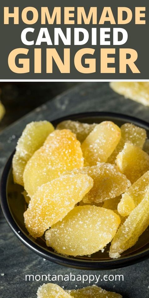 Easy Homemade Candied Ginger Recipe | Montana Happy Candied Ginger Recipe, Crystalized Ginger Recipe, Ginger Candy Recipe, Candy Ginger, Crystalized Ginger, Ginger Recipe, Crystallized Ginger, Rustic Recipes, Candied Ginger